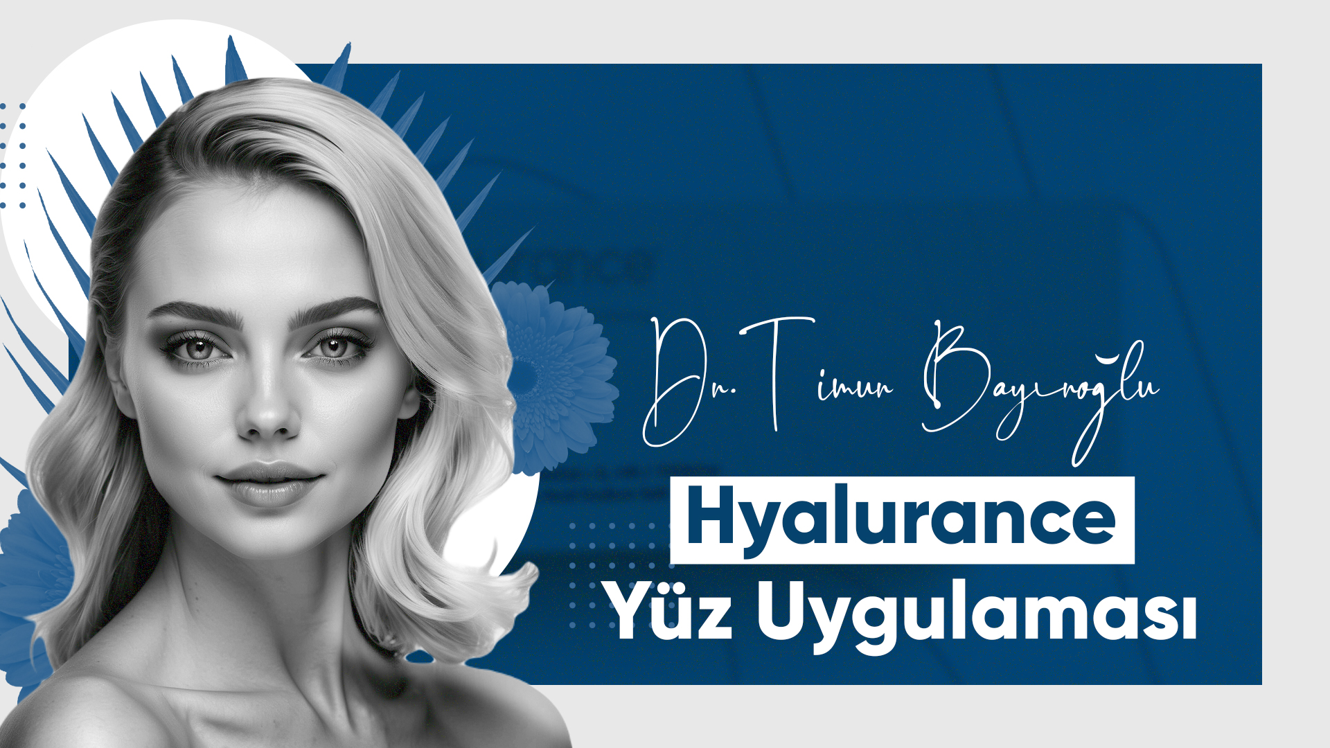 Dr.Timur BAYIROĞLU Hyalurance Yüz Uygulaması