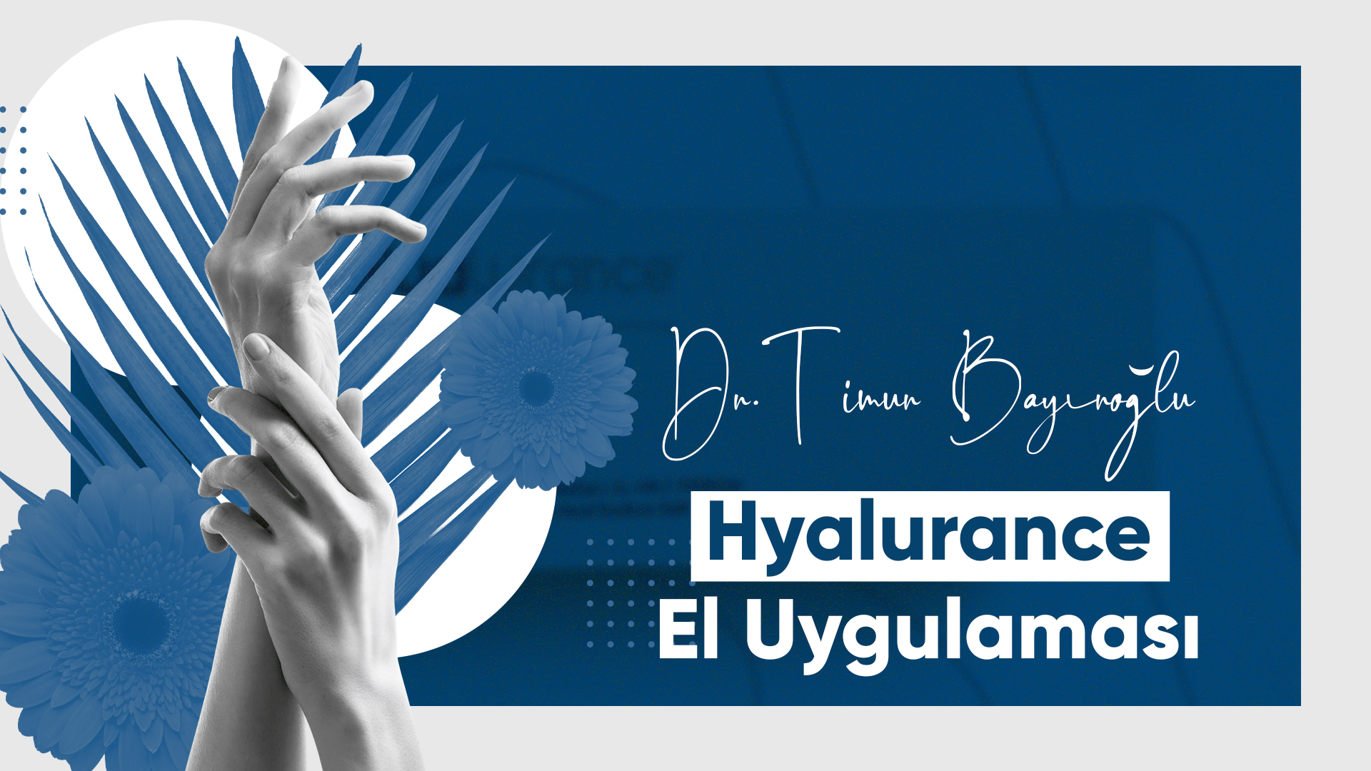 Dr.Timur BAYIROĞLU Hyalurance El Uygulaması